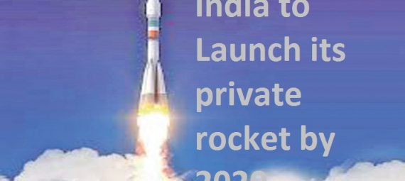 India to Launch its private rocket by 2020